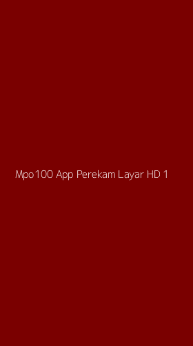 Tampilan Antarmuka Aplikasi Mpo100 App Perekam Layar Hd - 1