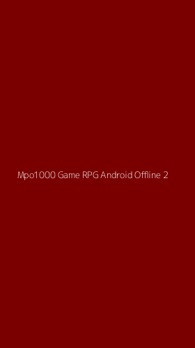 Tampilan Antarmuka Aplikasi Mpo1000 Game Rpg Android Offline - 2
