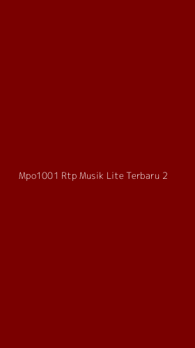 Tampilan Antarmuka Aplikasi Mpo1001 Rtp Musik Lite Terbaru - 2