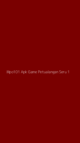 Tampilan Antarmuka Aplikasi Mpo101 Apk Game Petualangan Seru - 1