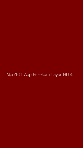 Tampilan Antarmuka Aplikasi Mpo101 App Perekam Layar Hd - 4