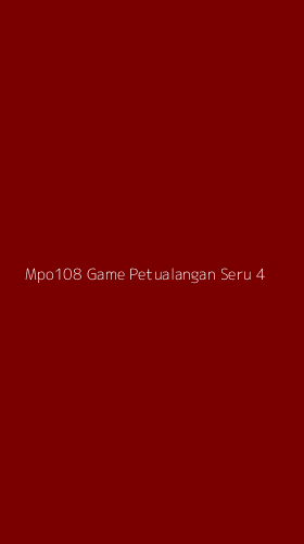 Tampilan Antarmuka Aplikasi Mpo108 Game Petualangan Seru - 4