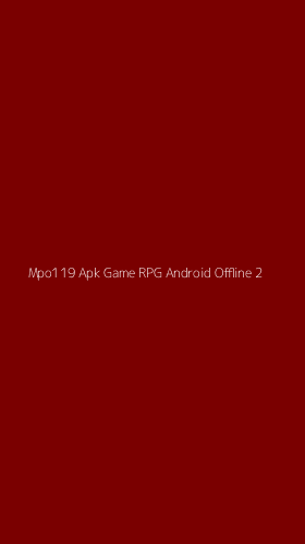 Tampilan Antarmuka Aplikasi Mpo119 Apk Game Rpg Android Offline - 2