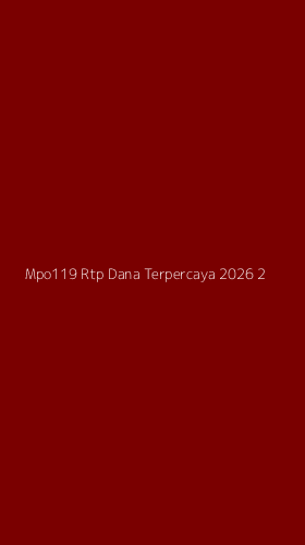 Tampilan Antarmuka Aplikasi Mpo119 Rtp Dana Terpercaya 2026 - 2