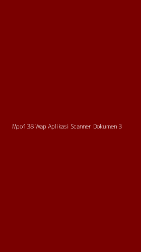 Tampilan Antarmuka Aplikasi Mpo138 Wap Aplikasi Scanner Dokumen - 3