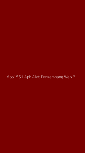 Tampilan Antarmuka Aplikasi Mpo1551 Apk Alat Pengembang Web - 3