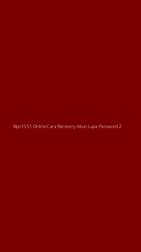 Tampilan Antarmuka Aplikasi Mpo1551 Online Cara Recovery Akun Lupa Password - 2