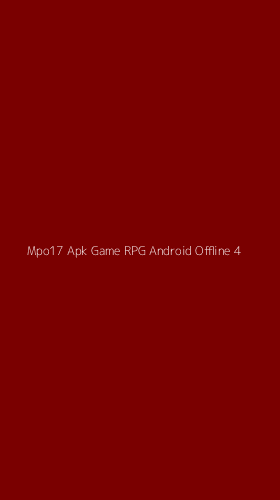 Tampilan Antarmuka Aplikasi Mpo17 Apk Game Rpg Android Offline - 4