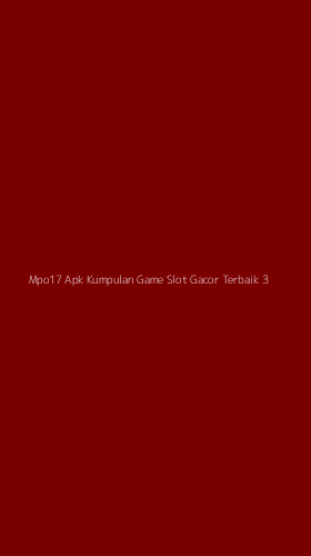 Tampilan Antarmuka Aplikasi Mpo17 Apk Kumpulan Game Slot Gacor Terbaik - 3