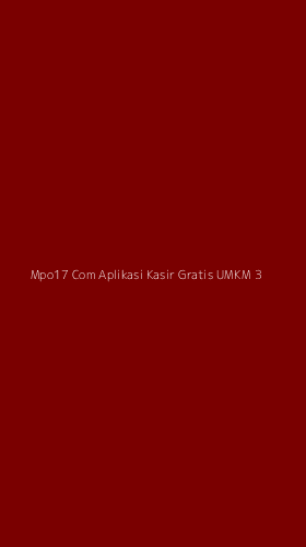 Tampilan Antarmuka Aplikasi Mpo17 Com Aplikasi Kasir Gratis Umkm - 3