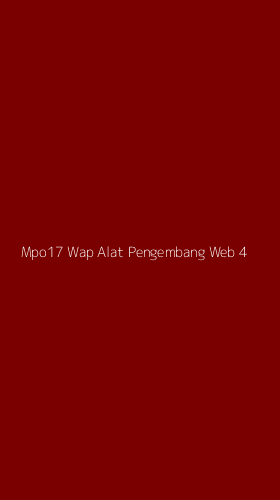 Tampilan Antarmuka Aplikasi Mpo17 Wap Alat Pengembang Web - 4