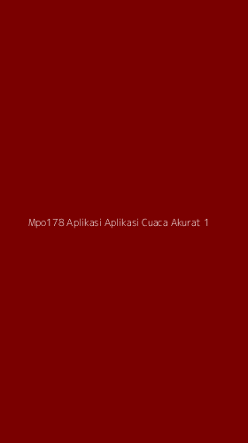 Tampilan Antarmuka Aplikasi Mpo178 Aplikasi Aplikasi Cuaca Akurat - 1
