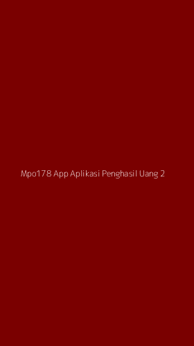 Tampilan Antarmuka Aplikasi Mpo178 App Aplikasi Penghasil Uang - 2