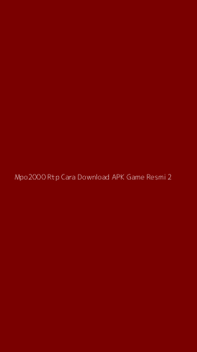 Tampilan Antarmuka Aplikasi Mpo2000 Rtp Cara Download Apk Game Resmi - 2