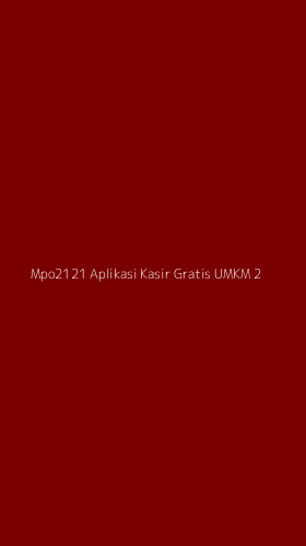 Tampilan Antarmuka Aplikasi Mpo2121 Aplikasi Kasir Gratis Umkm - 2