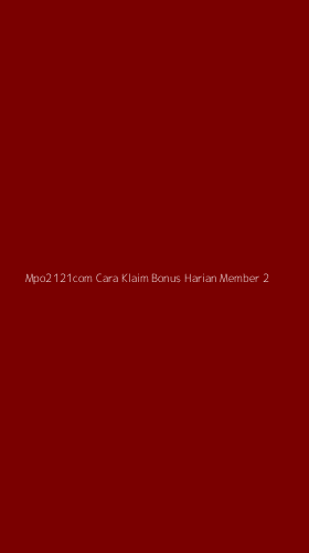 Tampilan Antarmuka Aplikasi Mpo2121com Cara Klaim Bonus Harian Member - 2