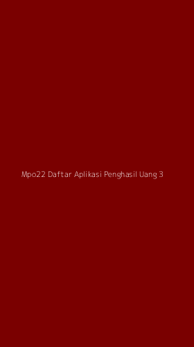 Tampilan Antarmuka Aplikasi Mpo22 Daftar Aplikasi Penghasil Uang - 3