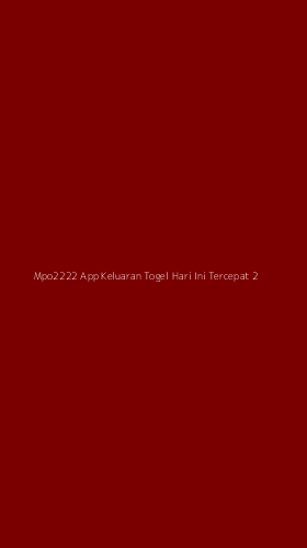 Tampilan Antarmuka Aplikasi Mpo2222 App Keluaran Togel Hari Ini Tercepat - 2