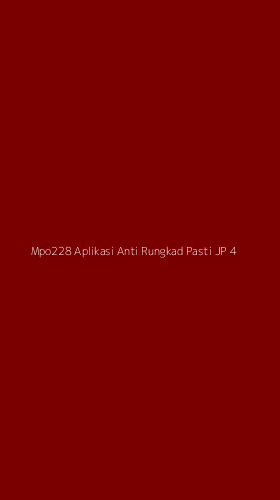 Tampilan Antarmuka Aplikasi Mpo228 Aplikasi Anti Rungkad Pasti Jp - 4