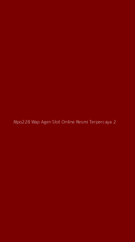 Tampilan Antarmuka Aplikasi Mpo228 Wap Agen Slot Online Resmi Terpercaya - 2