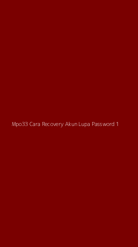 Tampilan Antarmuka Aplikasi Mpo33 Cara Recovery Akun Lupa Password - 1