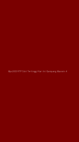 Tampilan Antarmuka Aplikasi Mpo365 Rtp Slot Tertinggi Hari Ini Gampang Maxwin - 4