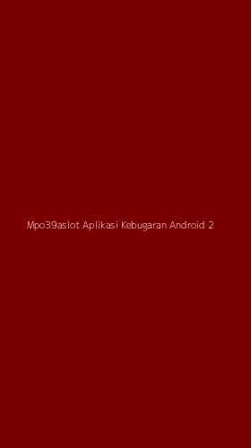 Tampilan Antarmuka Aplikasi Mpo39aslot Aplikasi Kebugaran Android - 2