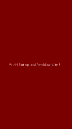 Tampilan Antarmuka Aplikasi Mpo44 Slot Aplikasi Pendidikan Lite - 3