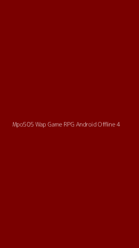 Tampilan Antarmuka Aplikasi Mpo505 Wap Game Rpg Android Offline - 4