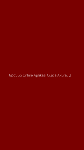 Tampilan Antarmuka Aplikasi Mpo555 Online Aplikasi Cuaca Akurat - 2