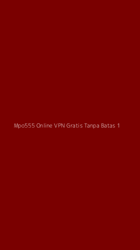 Tampilan Antarmuka Aplikasi Mpo555 Online Vpn Gratis Tanpa Batas - 1