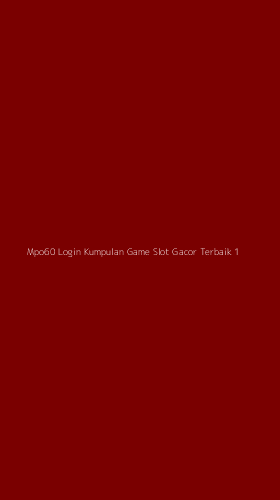 Tampilan Antarmuka Aplikasi Mpo60 Login Kumpulan Game Slot Gacor Terbaik - 1