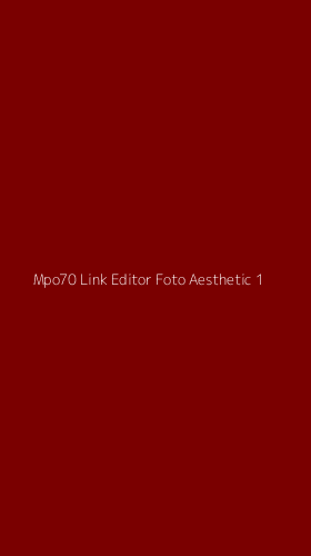 Tampilan Antarmuka Aplikasi Mpo70 Link Editor Foto Aesthetic - 1