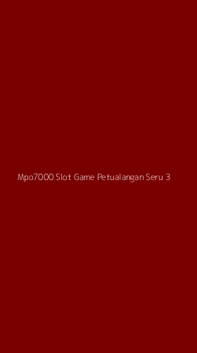 Tampilan Antarmuka Aplikasi Mpo7000 Slot Game Petualangan Seru - 3