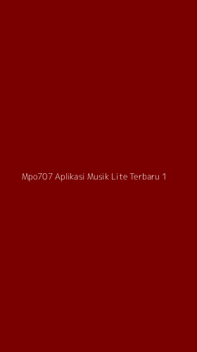 Tampilan Antarmuka Aplikasi Mpo707 Aplikasi Musik Lite Terbaru - 1