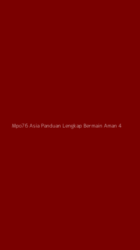 Tampilan Antarmuka Aplikasi Mpo76 Asia Panduan Lengkap Bermain Aman - 4