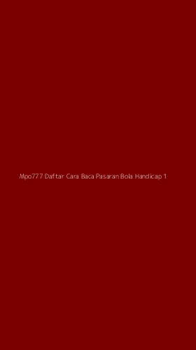 Tampilan Antarmuka Aplikasi Mpo777 Daftar Cara Baca Pasaran Bola Handicap - 1