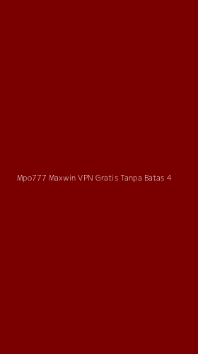 Tampilan Antarmuka Aplikasi Mpo777 Maxwin Vpn Gratis Tanpa Batas - 4