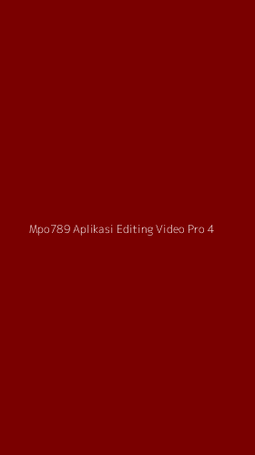 Tampilan Antarmuka Aplikasi Mpo789 Aplikasi Editing Video Pro - 4
