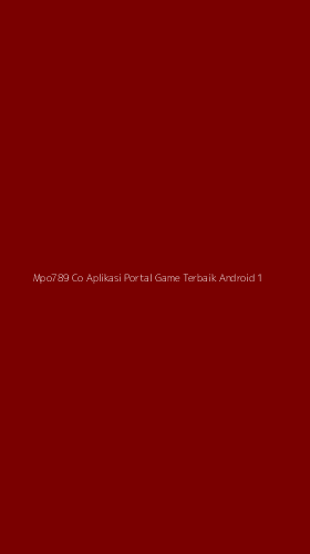 Tampilan Antarmuka Aplikasi Mpo789 Co Aplikasi Portal Game Terbaik Android - 1