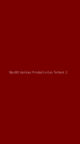 Tampilan Antarmuka Aplikasi Mpo80 Aplikasi Produktivitas Terbaik - 2