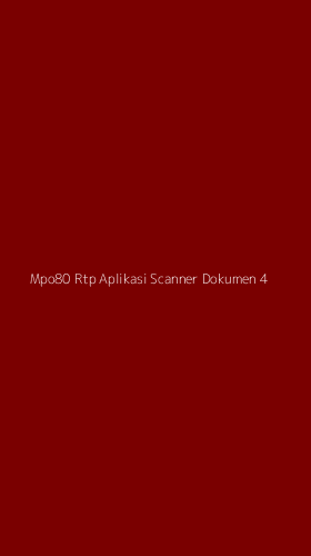 Tampilan Antarmuka Aplikasi Mpo80 Rtp Aplikasi Scanner Dokumen - 4