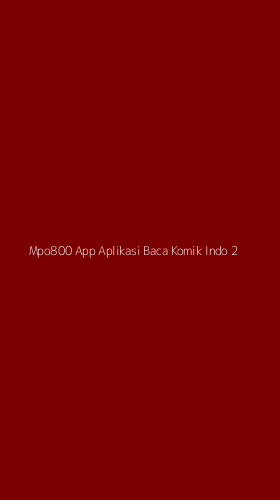 Tampilan Antarmuka Aplikasi Mpo800 App Aplikasi Baca Komik Indo - 2