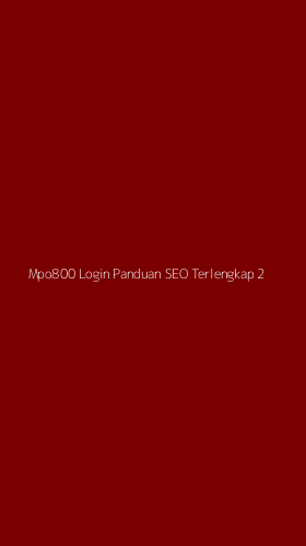 Tampilan Antarmuka Aplikasi Mpo800 Login Panduan Seo Terlengkap - 2