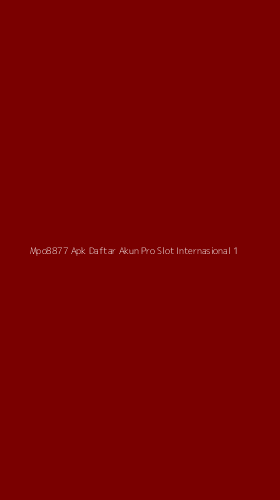 Tampilan Antarmuka Aplikasi Mpo8877 Apk Daftar Akun Pro Slot Internasional - 1