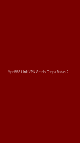 Tampilan Antarmuka Aplikasi Mpo888 Link Vpn Gratis Tanpa Batas - 2