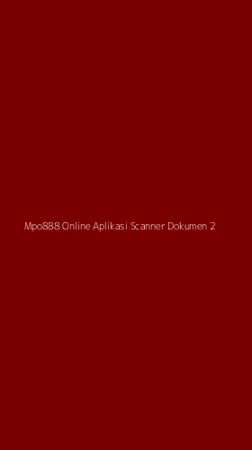 Tampilan Antarmuka Aplikasi Mpo888 Online Aplikasi Scanner Dokumen - 2