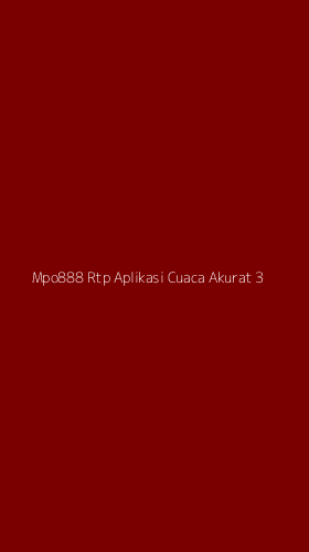 Tampilan Antarmuka Aplikasi Mpo888 Rtp Aplikasi Cuaca Akurat - 3