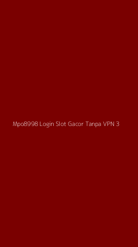 Tampilan Antarmuka Aplikasi Mpo8998 Login Slot Gacor Tanpa Vpn - 3