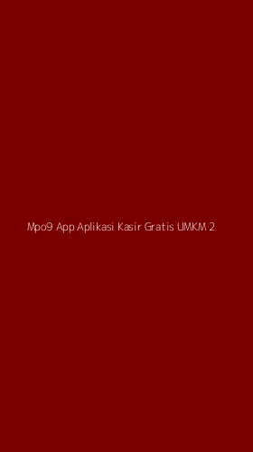 Tampilan Antarmuka Aplikasi Mpo9 App Aplikasi Kasir Gratis Umkm - 2